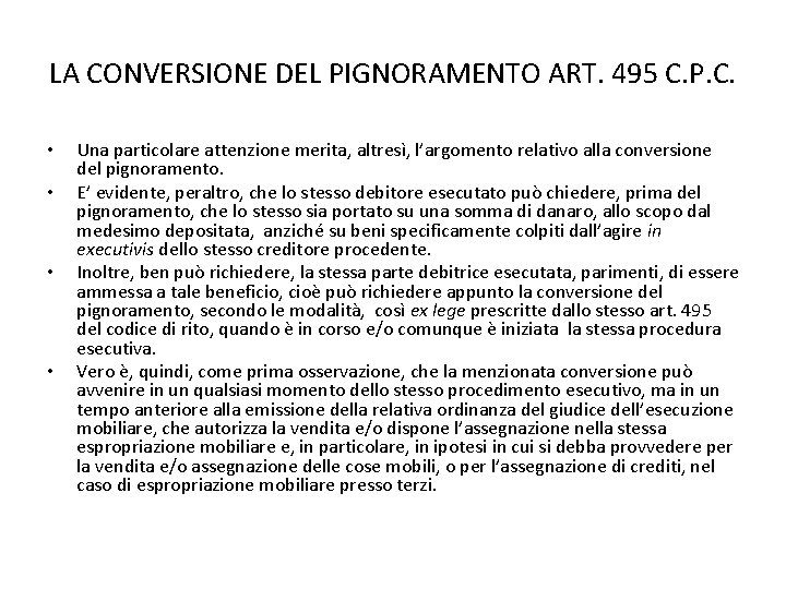 LA CONVERSIONE DEL PIGNORAMENTO ART. 495 C. P. C. • • Una particolare attenzione