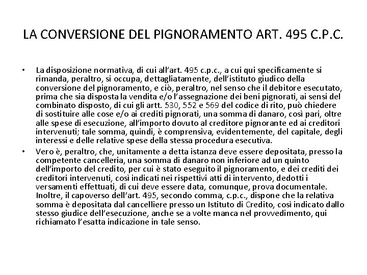 LA CONVERSIONE DEL PIGNORAMENTO ART. 495 C. P. C. • • La disposizione normativa,