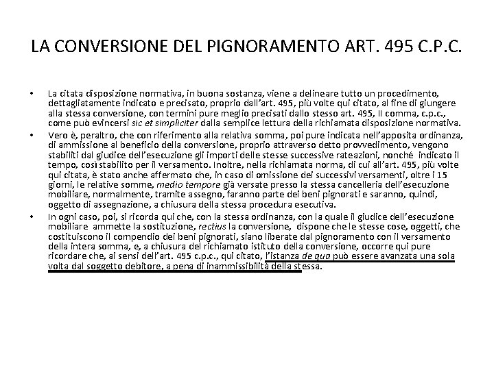 LA CONVERSIONE DEL PIGNORAMENTO ART. 495 C. P. C. • • • La citata