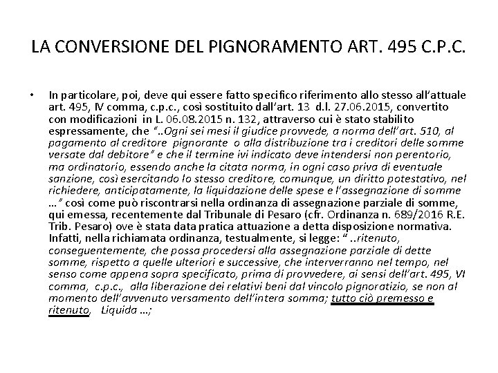 LA CONVERSIONE DEL PIGNORAMENTO ART. 495 C. P. C. • In particolare, poi, deve