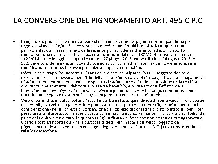 LA CONVERSIONE DEL PIGNORAMENTO ART. 495 C. P. C. • • • In ogni