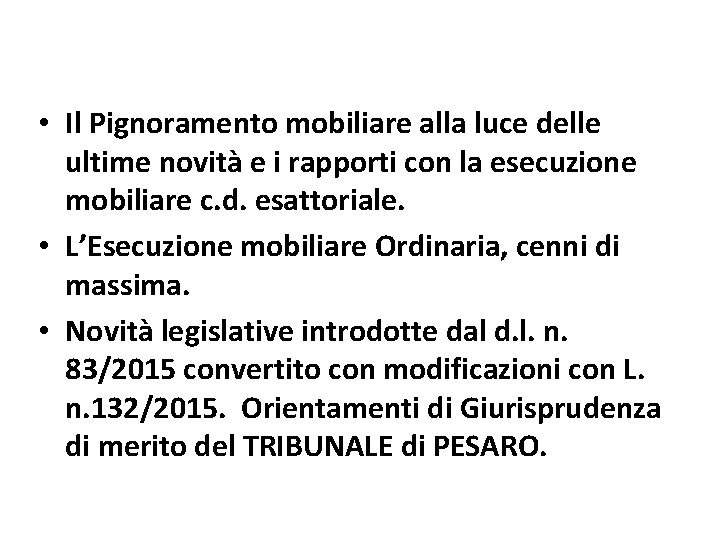  • Il Pignoramento mobiliare alla luce delle ultime novità e i rapporti con