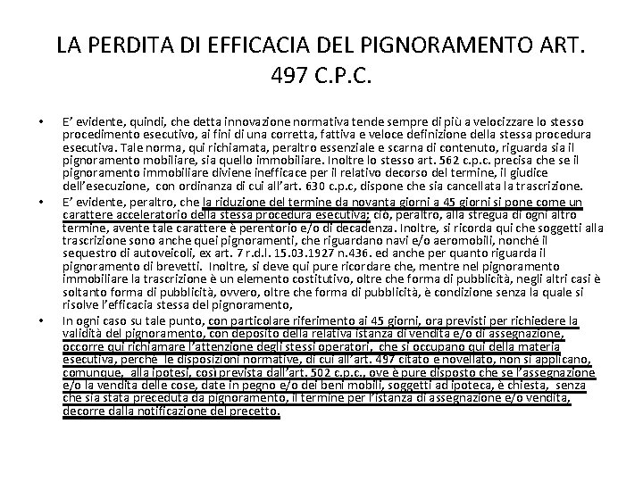 LA PERDITA DI EFFICACIA DEL PIGNORAMENTO ART. 497 C. P. C. • • •