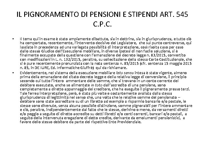 IL PIGNORAMENTO DI PENSIONI E STIPENDI ART. 545 C. P. C. • • Il