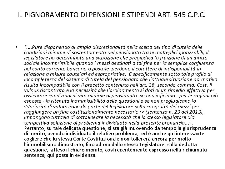 IL PIGNORAMENTO DI PENSIONI E STIPENDI ART. 545 C. P. C. • “. .