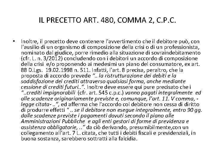 IL PRECETTO ART. 480, COMMA 2, C. P. C. • Inoltre, il precetto deve