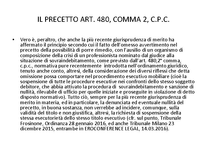 IL PRECETTO ART. 480, COMMA 2, C. P. C. • Vero è, peraltro, che