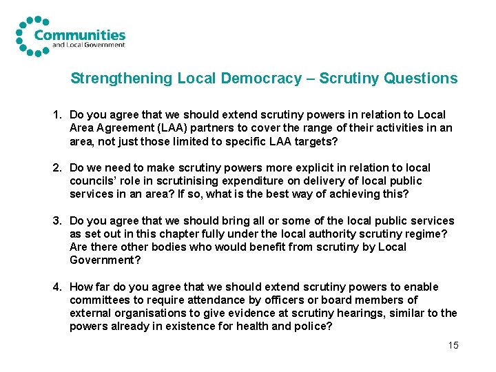 Strengthening Local Democracy – Scrutiny Questions 1. Do you agree that we should extend