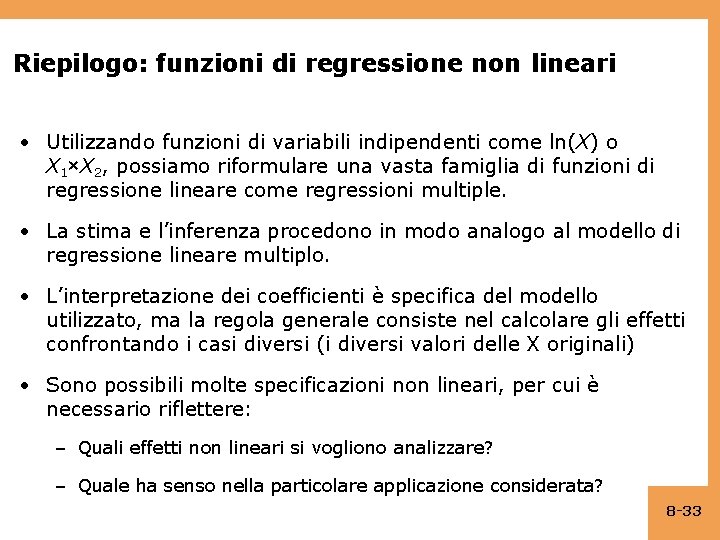 Riepilogo: funzioni di regressione non lineari • Utilizzando funzioni di variabili indipendenti come ln(X)