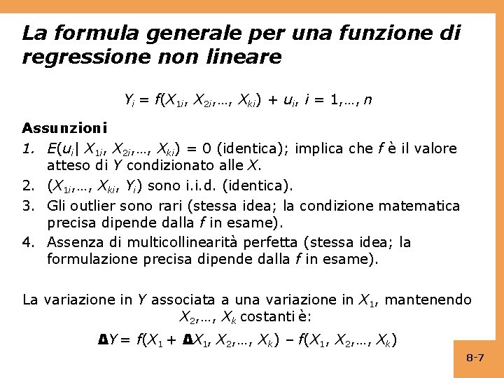 La formula generale per una funzione di regressione non lineare Yi = f(X 1