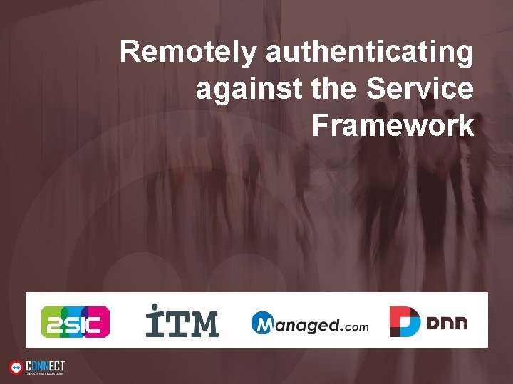 Remotely authenticating against the Service Framework 