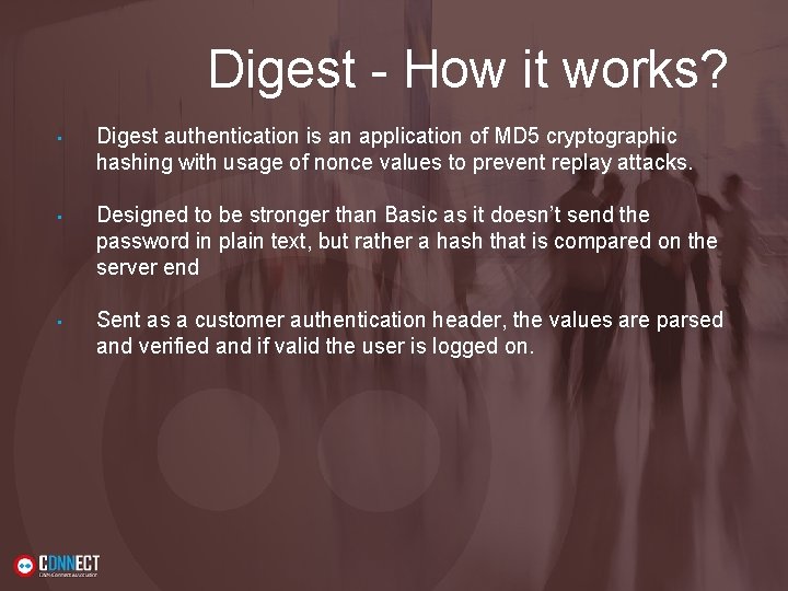 Digest - How it works? • Digest authentication is an application of MD 5