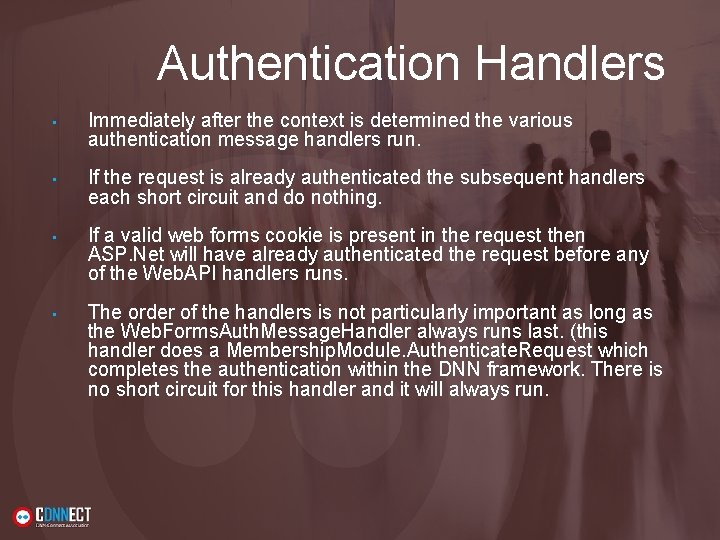 Authentication Handlers • Immediately after the context is determined the various authentication message handlers