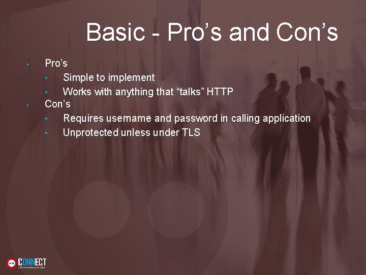 Basic - Pro’s and Con’s • • Pro’s • Simple to implement • Works