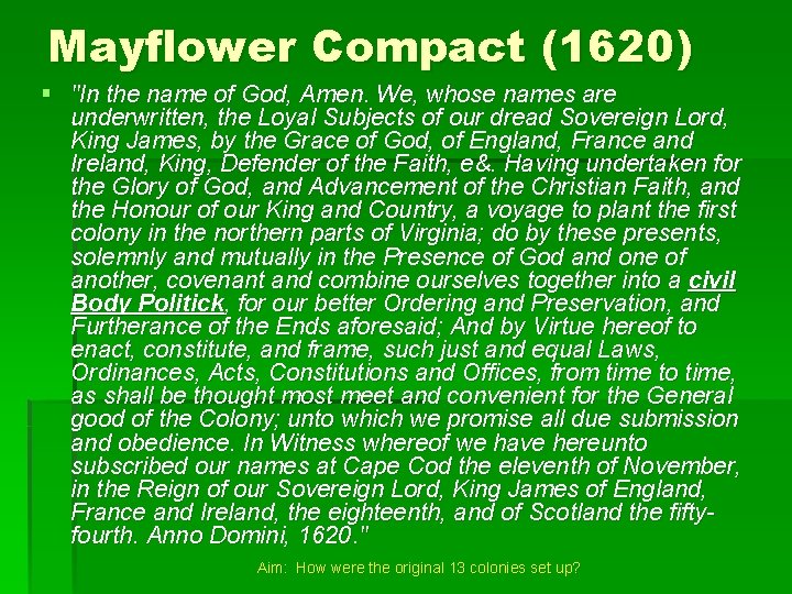 Mayflower Compact (1620) § "In the name of God, Amen. We, whose names are