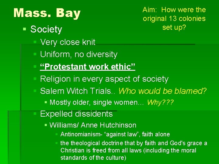 Mass. Bay § Society Aim: How were the original 13 colonies set up? §