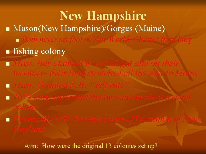 New Hampshire n Mason(New Hampshire)/Gorges (Maine) n n n Both never set foot in