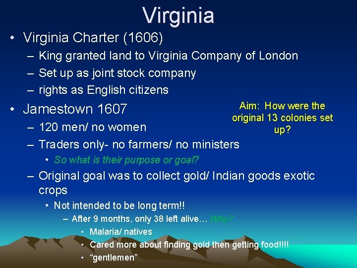 Virginia • Virginia Charter (1606) – King granted land to Virginia Company of London