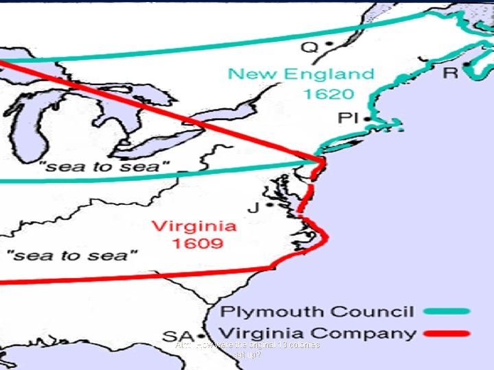 Aim: How were the original 13 colonies set up? 