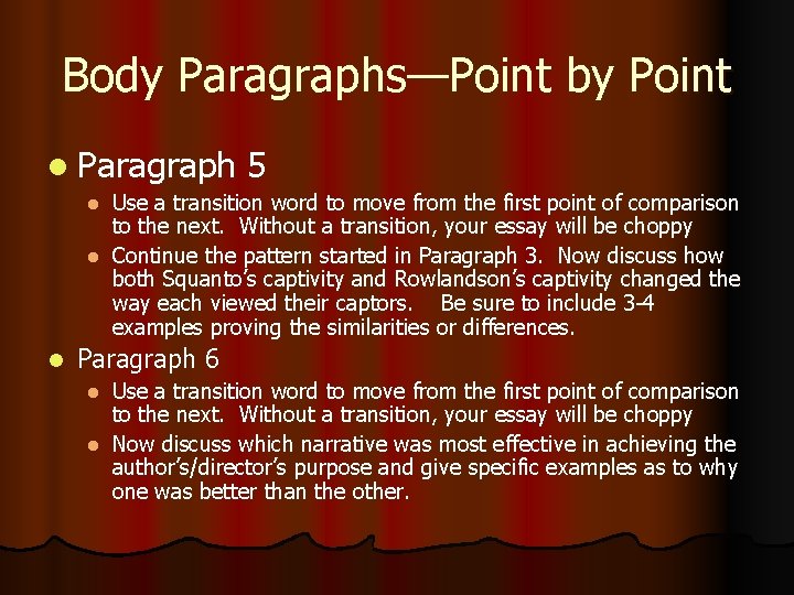 Body Paragraphs—Point by Point l Paragraph 5 Use a transition word to move from
