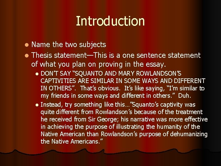 Introduction Name the two subjects l Thesis statement—This is a one sentence statement of