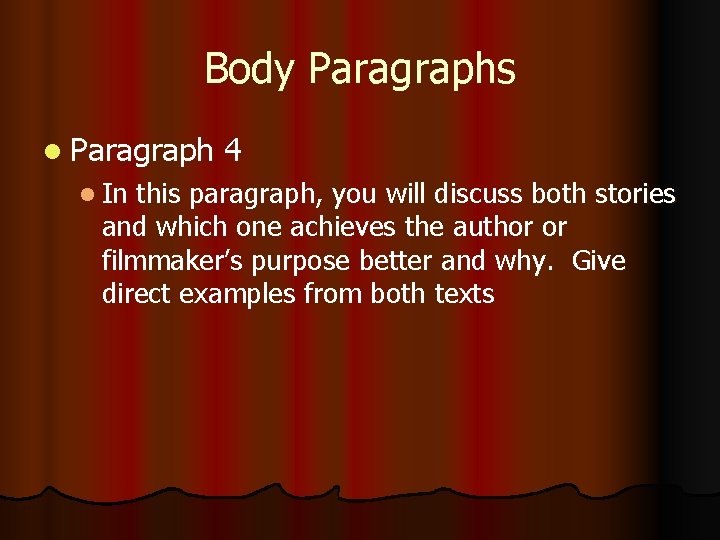 Body Paragraphs l Paragraph l In 4 this paragraph, you will discuss both stories