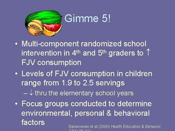 Gimme 5! • Multi-component randomized school intervention in 4 th and 5 th graders