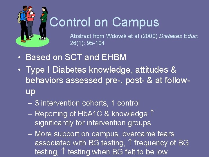 Control on Campus Abstract from Wdowik et al (2000) Diabetes Educ; 26(1): 95 -104