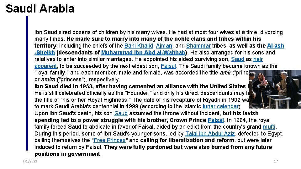 Saudi Arabia Ibn Saud sired dozens of children by his many wives. He had Saudi Arabia Ibn Saud sired dozens of children by his many wives. He had