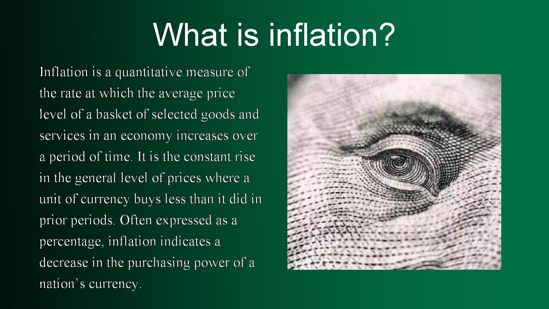 What is inflation? Inflation is a quantitative measure of the rate at which the