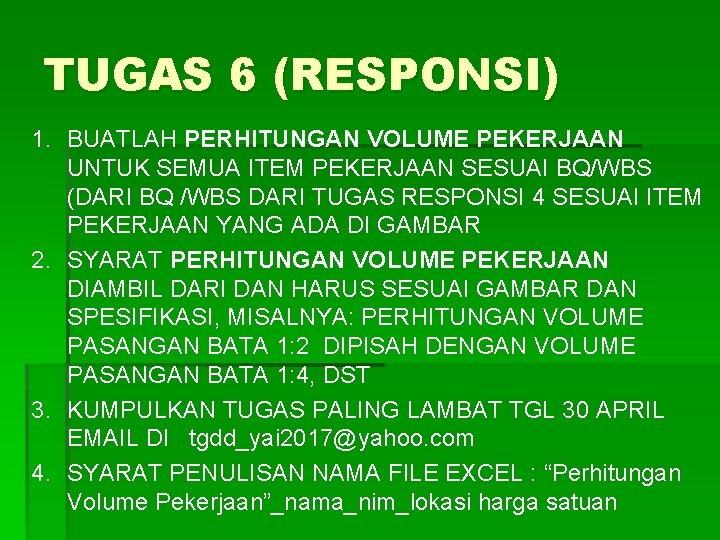 TUGAS 6 (RESPONSI) 1. BUATLAH PERHITUNGAN VOLUME PEKERJAAN UNTUK SEMUA ITEM PEKERJAAN SESUAI BQ/WBS