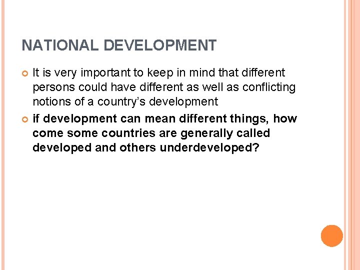 NATIONAL DEVELOPMENT It is very important to keep in mind that different persons could