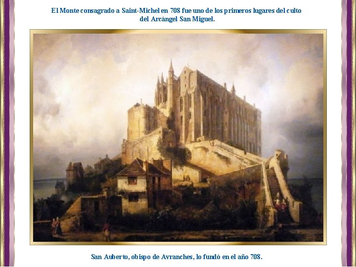 El Monte consagrado a Saint-Michel en 708 fue uno de los primeros lugares del