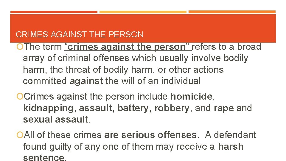 CRIMES AGAINST THE PERSON The term “crimes against the person” refers to a broad