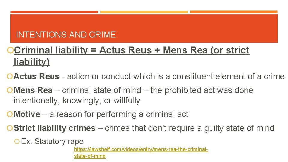 INTENTIONS AND CRIME Criminal liability = Actus Reus + Mens Rea (or strict liability)