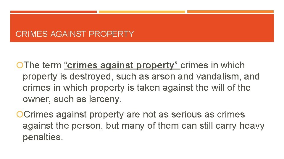 CRIMES AGAINST PROPERTY The term “crimes against property” crimes in which property is destroyed,