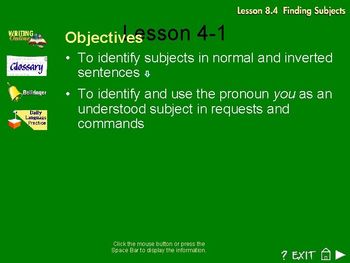 Lesson Objectives 4 -1 • To identify subjects in normal and inverted sentences •