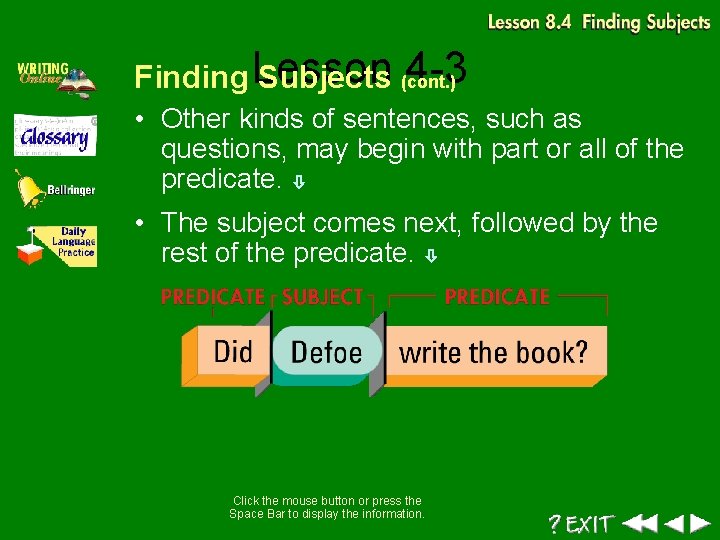 4 -3 Finding Lesson Subjects (cont. ) • Other kinds of sentences, such as