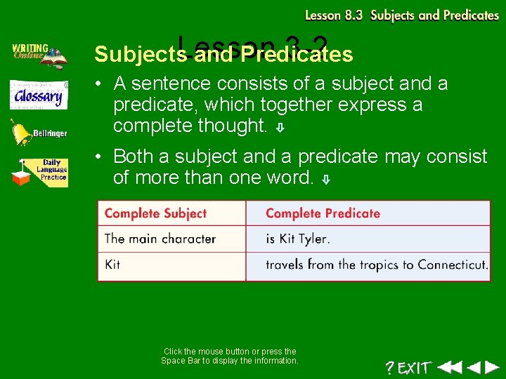 Lesson 3 -2 Subjects and Predicates • A sentence consists of a subject and