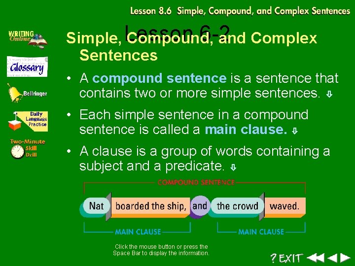 6 -2 Simple, Lesson Compound, and Complex Sentences • A compound sentence is a