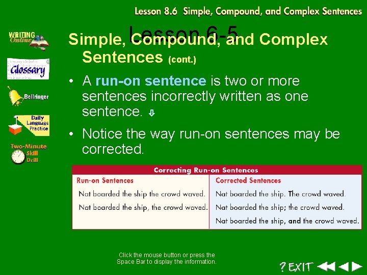 6 -5 Simple, Lesson Compound, and Complex Sentences (cont. ) • A run-on sentence