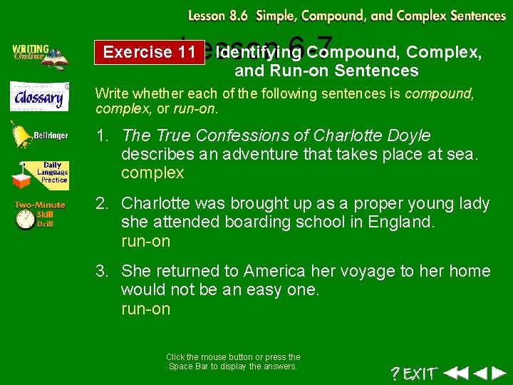 Identifying Compound, Complex, Lesson 6 -7 Exercise 11 and Run-on Sentences Write whether each
