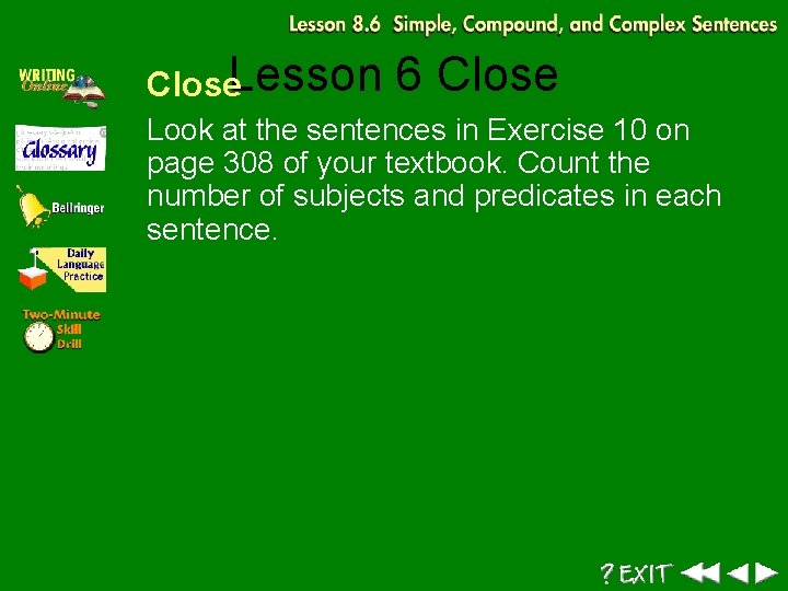 Close. Lesson 6 Close Look at the sentences in Exercise 10 on page 308