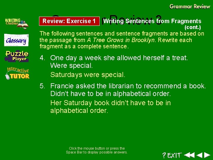 Sentences 3 from Fragments Grammar. Writing Review (cont. ) Review: Exercise 1 The following