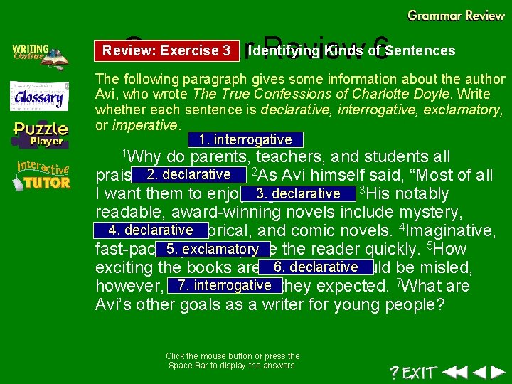 Kinds of Grammar. Identifying Review 6 Sentences Review: Exercise 3 The following paragraph gives