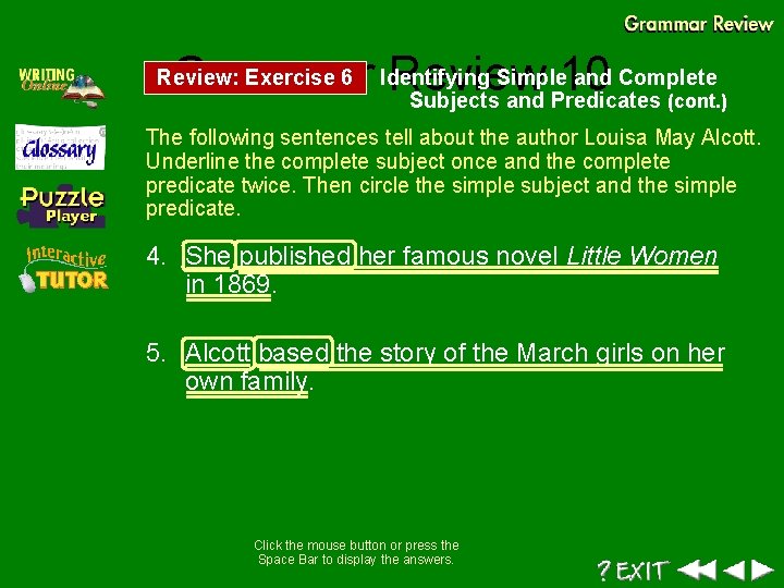 Simple 10 and Complete Grammar Identifying Review Subjects and Predicates (cont. ) Review: Exercise