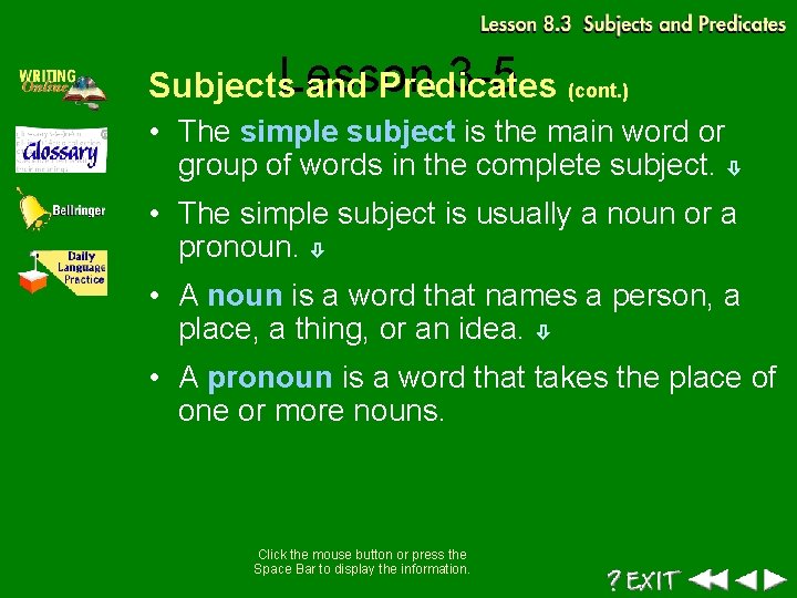 Lesson 3 -5 (cont. ) Subjects and Predicates • The simple subject is the