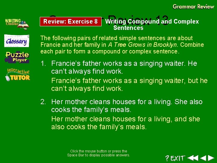 Compound and Complex Grammar Writing Review 13 Sentences Review: Exercise 8 The following pairs