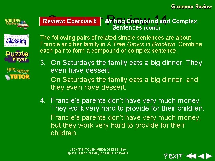 Compound and Complex Grammar Writing Review 14 Sentences (cont. ) Review: Exercise 8 The