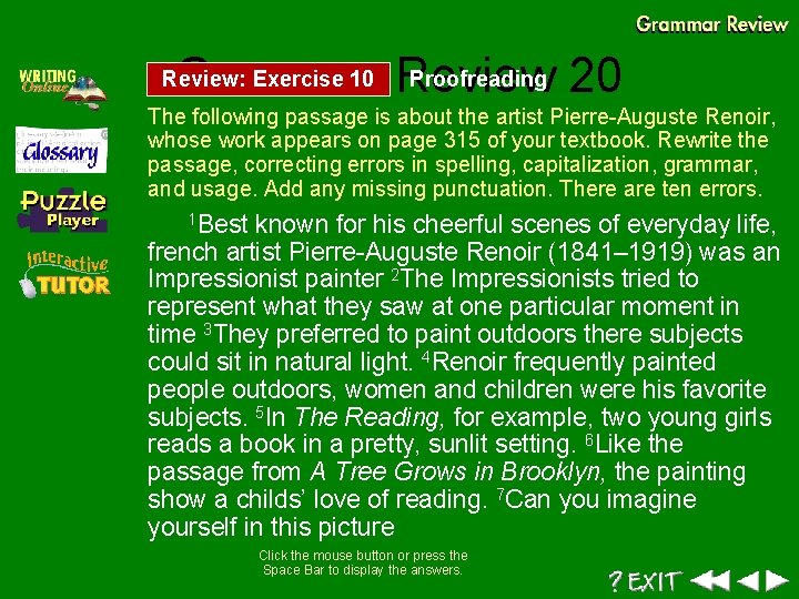 Proofreading 20 Grammar Review: Exercise 10 The following passage is about the artist Pierre-Auguste